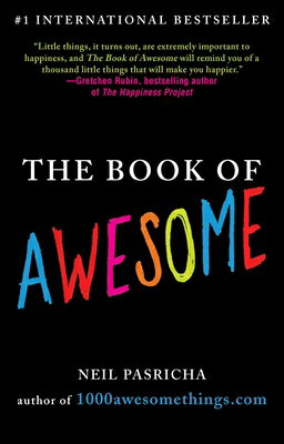 The Book of Awesome: Snow Days, Bakery Air, Finding Money in Your Pocket, and Other Simple, Brillian BK OF AWESOME （Book of Awesome） 
