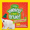 Weird But True! Christmas: 300 Festive Facts to Light Up the Holidays WEIRD BUT ...