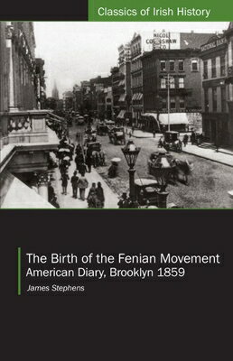 Rakuten - The Birth of the Fenian Movement: American Diary, Brooklyn 1859 BIRTH OF THE FENIAN MOVEMENT （Classics of Irish History） [ James Stephens ]