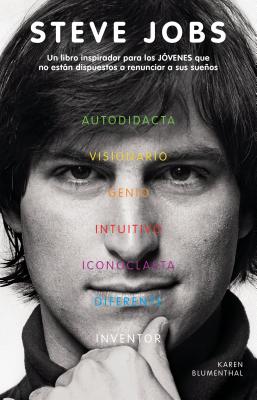 Steve Jobs: Un Libro Inspirador Para Los Jovenes Que No Estan Dispuestos a Renun Ciar a Sus Sueos /