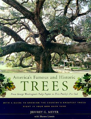 America's Famous and Historic Trees: From George Washington's Tulip Poplar to Elvis Presley's Pin Oa AMER FAMOUS & HISTORIC TREES [ Jeffrey G. Meyer ]