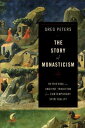 ŷ֥å㤨The Story of Monasticism: Retrieving an Ancient Tradition for Contemporary Spirituality STORY OF MONASTICISM [ Greg Peters ]פβǤʤ6,406ߤˤʤޤ
