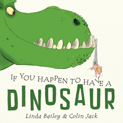 If You Happen to Have a Dinosaur IF YOU HAPPEN TO HAVE A DINOSA 