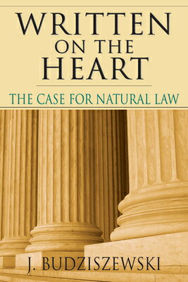 Written on the Heart: The Case for Natural Law