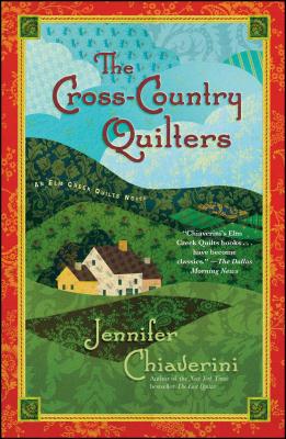 The Cross-Country Quilters: An ELM Creek Quilts Novel CROSS-COUNTRY QUILTERS （ELM Creek Quilts） [ Jennifer Chiaverini ]