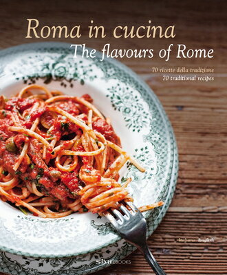 Roma in Cucina: The Flavours of Rome ROMA IN CUCINA [ Carla Magrelli ]