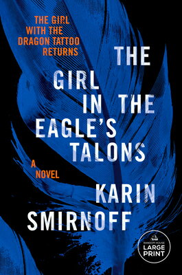 The Girl in the Eagle's Talons: A Lisbeth Salander Novel GIRL IN THE EAGLES TALONS -LP [ Karin Smirnoff ]