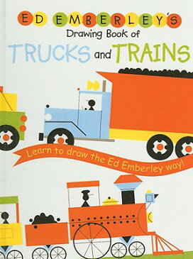 Ed Emberley's Drawing Book of Trucks and Trains EE DRAWING BK OF TRUCKS & TRAI （Ed Emberley Drawing Books） [ Ed Emberley ]