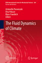 The Fluid Dynamics of Climate FLUID DYNAMICS OF CLIMATE 2016 （CISM International Centre for Mechanical Sciences） Antonello Provenzale