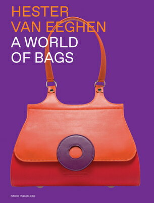 Hester Van Eeghen: A World of Bags HESTER VAN EEGHEN A WORLD OF B [ Hester Van Eeghen ]