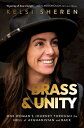 Brass & Unity: One Woman's Journey Through the Hell of Afghanistan and Back UNITY [ Kelsi Sheren ]