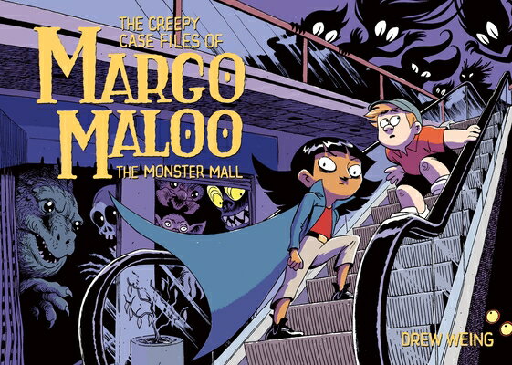 The Creepy Case Files of Margo Maloo: The Monster Mall CREEPY CASE FILES OF MARGO MAL （Creepy Case Files of Margo Maloo） 