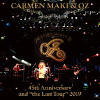 カルメン・マキ＆OZ 45th Anniversary and ”the Last Tour” 2019 [ カルメン・マキ&OZ ]