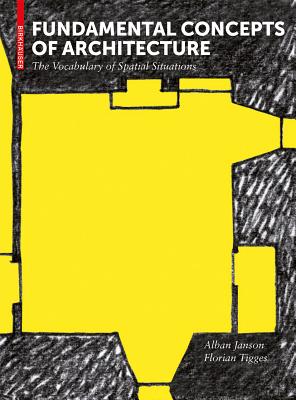 Fundamental Concepts of Architecture: The Vocabulary of Spatial Situations FUNDAMENTAL CONCEPTS OF ARCHIT 