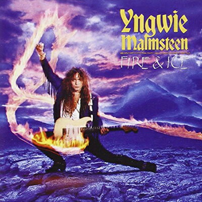 【輸入盤】Fire And Ice: Expanded Edition [ Yngwie Malmsteen ]