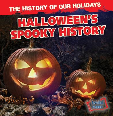 Halloween's Spooky History HALLOWEENS SPOOKY HIST （History of Our Holidays） [ Theodore Jones ]