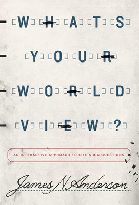 What's Your Worldview?: An Interactive Approach to Life's Big Questions WHATS YOUR WORLDVIEW 