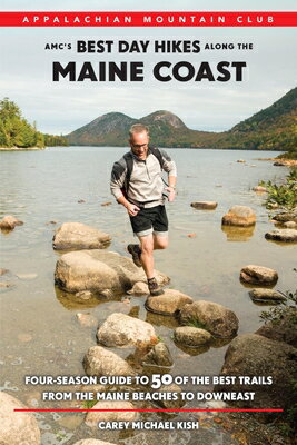 楽天楽天ブックスAmc's Best Day Hikes Along the Maine Coast: Four-Season Guide to 50 of the Best Trails from the Main AMCS BEST DAY HIKES ALONG THE [ Carey Kish ]