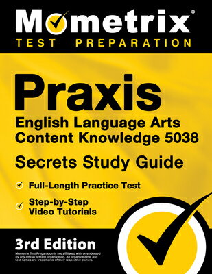 Praxis English Language Arts Content Knowledge 5038 Secrets Study Guide - Full-Length Practice Test, PRAXIS ENGLISH LANGUAGE ARTS C 