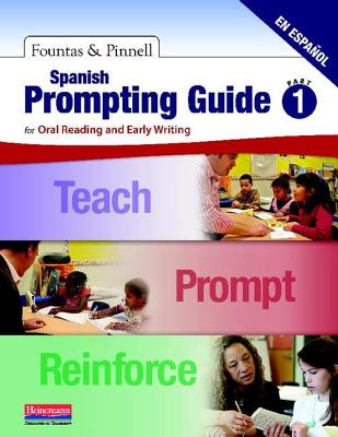 Spanish Prompting Guide, Part 1: For Oral Reading and Early Writing SPANISH PROMPTING GD PT01 [ Irene Fountas ]