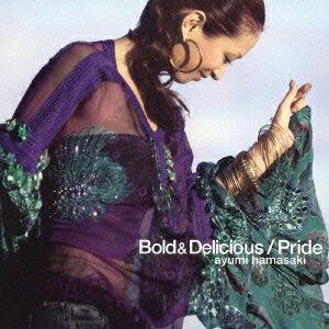 Bold&Delicious / Pride [ 浜崎あゆみ ]