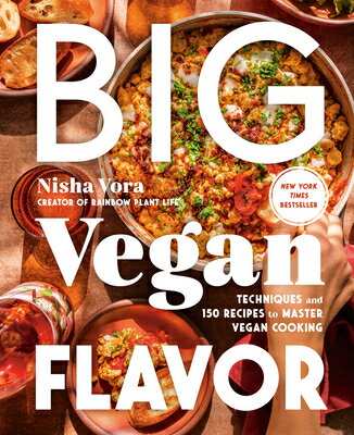 Big Vegan Flavor: Techniques and 150 Recipes to Master Vegan Cooking BIG VEGAN FLAVOR 