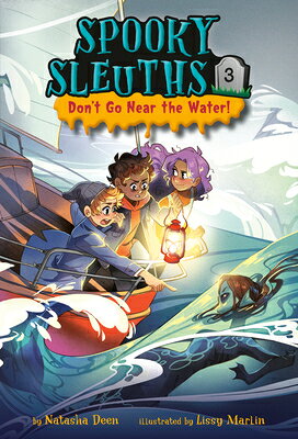 Spooky Sleuths #3: Don't Go Near the Water! SPOOKY SLEUTHS #3 （Spooky Sleuths） [ Natasha Deen ]