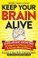 #1: Keep Your Brain Alive: 83 Neurobic Exercises to Help Prevent Memory Loss and Increase Mental Fitnessβ