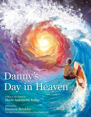 Danny's Day in Heaven DANNYS DAY IN HEAVEN [ Marie Antoinette Kelley ]