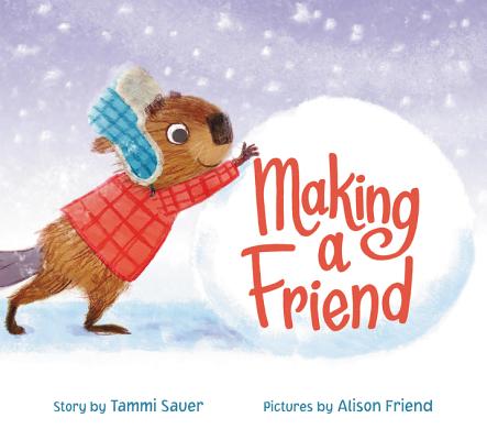 Making a Friend MAKING A FRIEND [ Tammi Sauer ]