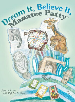 Dream It, Believe It, Manatee Patty(tm) DREAM IT BELIEVE IT MANATEE PA [ Jenny Rose ]