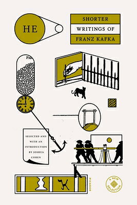 He: Shorter Writings of Franz Kafka HE SHORTER WRITINGS OF FRANZ K 