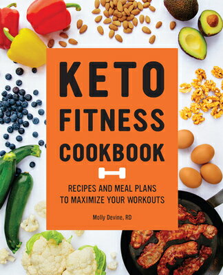 Keto Fitness Cookbook: Recipes and Meal Plans to Maximize Your Workouts KETO FITNESS CKBK [ Molly Devine ]