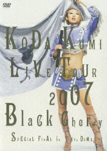 KODA KUMI LIVE TOUR 2007 ��Black Cherry�� SPECIAL FINAL in TOKYO DOME