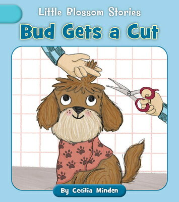 Bud Gets a Cut BUD GETS A CUT （Little Blossom Stories） [ Cecilia Minden ]