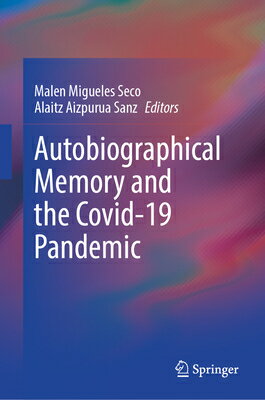 Autobiographical Memory and the Covid-19 Pandemic AUTOBIOGRAPHICAL MEMORY & THE [ Malen Migueles Seco ]