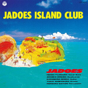 JADOES ISLAND CLUB [ ジャドーズ ]