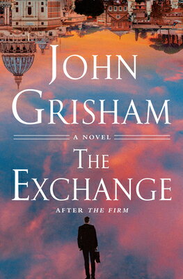 The Exchange: After the Firm EXCHANGE （Firm） John Grisham