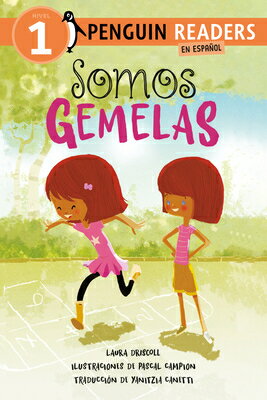 Somos Gemelas (We Are Twins Spanish Edition) SPA-SOMOS GEMELAS (WE ARE TWIN （Penguin Young Readers, Level 1） [ Laura Driscoll ]