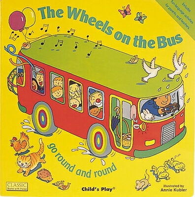 The Wheels on the Bus Go Round and Round WHEELS ON THE BUS GO ROUND R （Classic Books with Holes Big Book） Annie Kubler