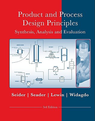 Product and Process Design Principles: Synthesis, Analysis and Evaluation
