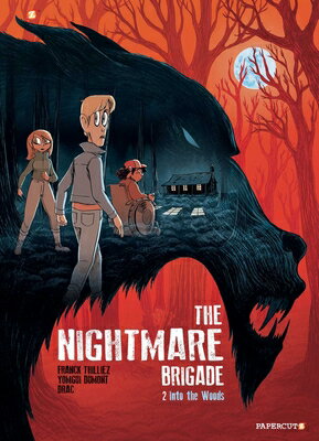 The Nightmare Brigade Vol. 2: Into the Woods NIGHTMARE BRIGADE VOL 2 （Nightmare Brigade） [ Franck Thillez ]