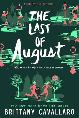 The Last of August LAST OF AUGUST （Charlotte Holmes Novel） [ Brittany Cavallaro ]