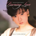 Burning Love 〜情熱の夏ベスト〜 [ 中森明菜 ]