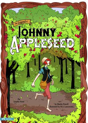 The Legend of Johnny Appleseed LEGEND OF JOHNNY APPLESEED （Graphic Spin (Quality Paper)） [ Martin Powell ]