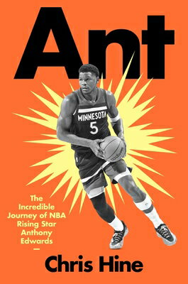 Ant: The Incredible Journey of NBA Rising Star Anthony Edwards ANT [ Chris Hine ]