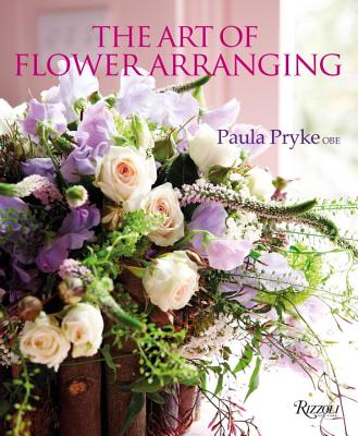 The Art of Flower Arranging ART OF FLOWER ARRANGING [ Paula Pryke ]