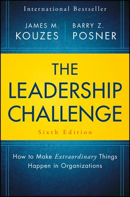 The Leadership Challenge: How to Make Extraordinary Things Happen in Organizations LEADERSHIP CHALLENGE 6/E James M. Kouzes