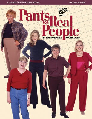 Pants for Real People: Fit and Sew for Any Body PANTS FOR REAL PEOPLE SECOND E （Sewing for Real People） [ Marta Alto ]