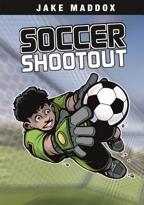 Soccer Shootout SOCCER SHOOTOUT （Jake Maddox Sports Stories） 